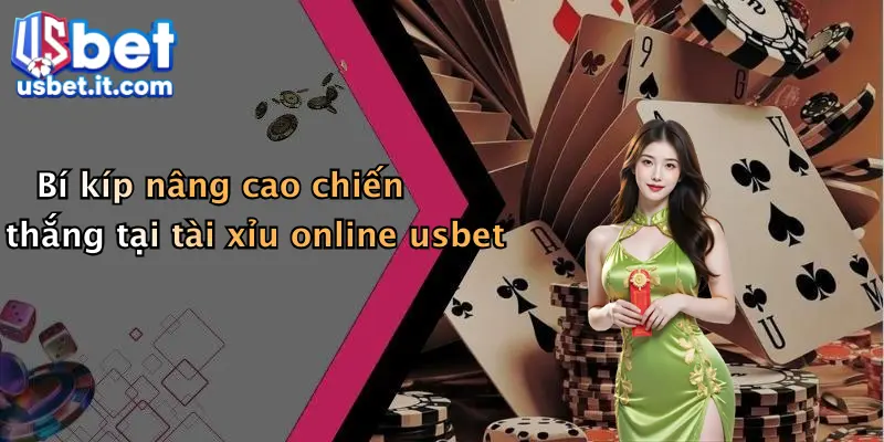 Bí kíp nâng cao chiến thắng tại tài xỉu online usbet