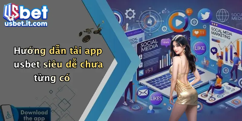 Hướng dẫn tải app usbet siêu dễ chưa từng có