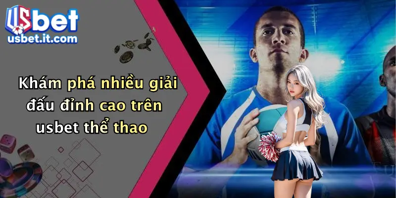 Thể thao usbet đa dạng kèo đấu, thỏa sức đam mê