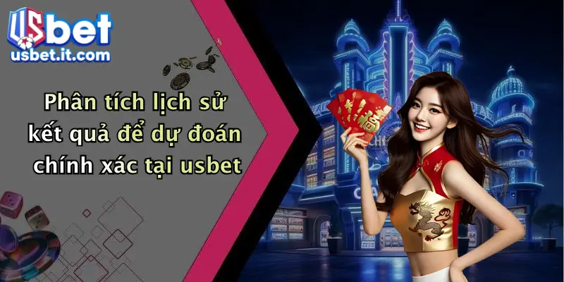 Phân tích lịch sử kết quả để dự đoán chính xác tại usbet