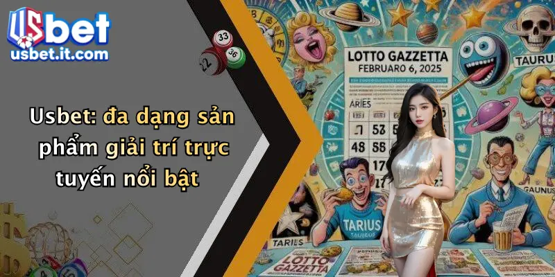 Usbet: đa dạng sản phẩm giải trí trực tuyến nổi bật