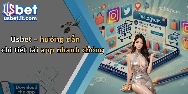 Usbet – hướng dẫn chi tiết tải app nhanh chóng